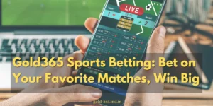 Read more about the article Gold365 Sports Betting: Bet on Your Favorite Matches, Win Big