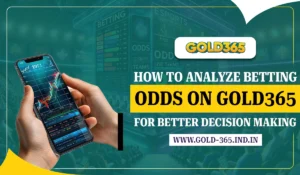Read more about the article How to Analyze Betting Odds on Gold365 for Better Decision Making