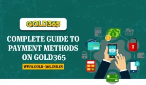 Read more about the article Complete Guide to Payment Methods on Gold365