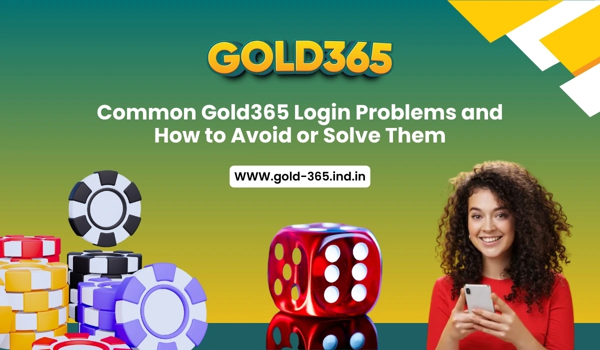 Common Gold365 Login Problems and How to Avoid or Solve Them