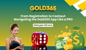 Read more about the article From Registration to Cashout: Navigating the Gold365 App Like a PRO
