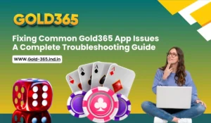 Read more about the article Fixing Common Gold365 App Issues: A Complete Troubleshooting Guide