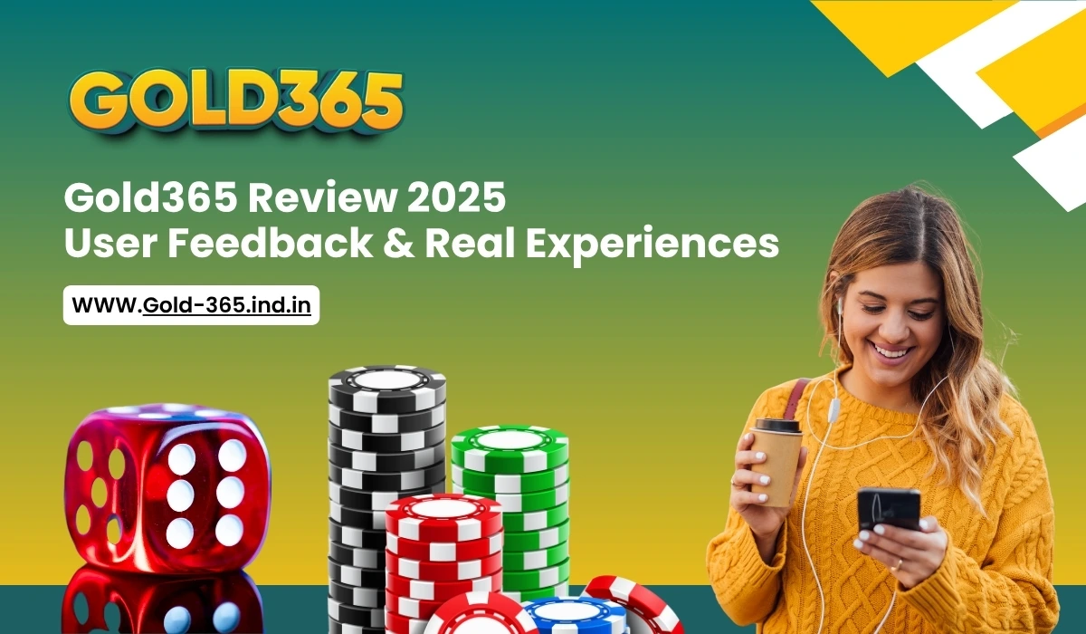 You are currently viewing Gold365 Review 2025: User Feedback & Real Experiences