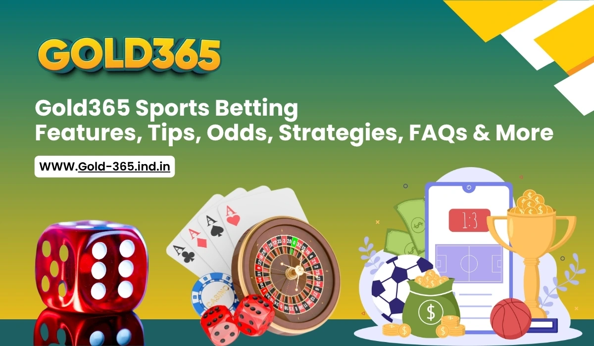 You are currently viewing Gold365 Sports Betting: Features, Tips, Odds, Strategies, FAQs & More