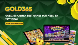 Read more about the article Gold365 Casino: Best Games You Need to Try Today