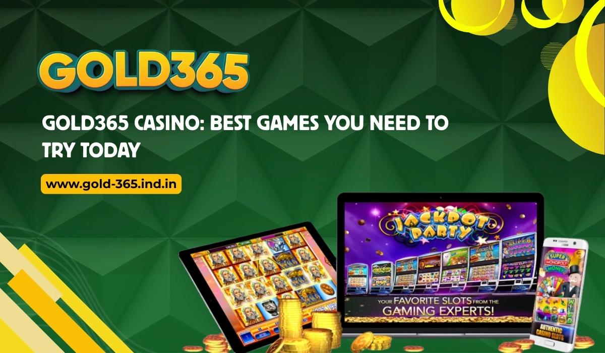Read more about the article Gold365 Casino: Best Games You Need to Try Today