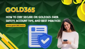 Read more about the article How to Stay Secure on Gold365: Data Safety, Account Tips, and Best Practices