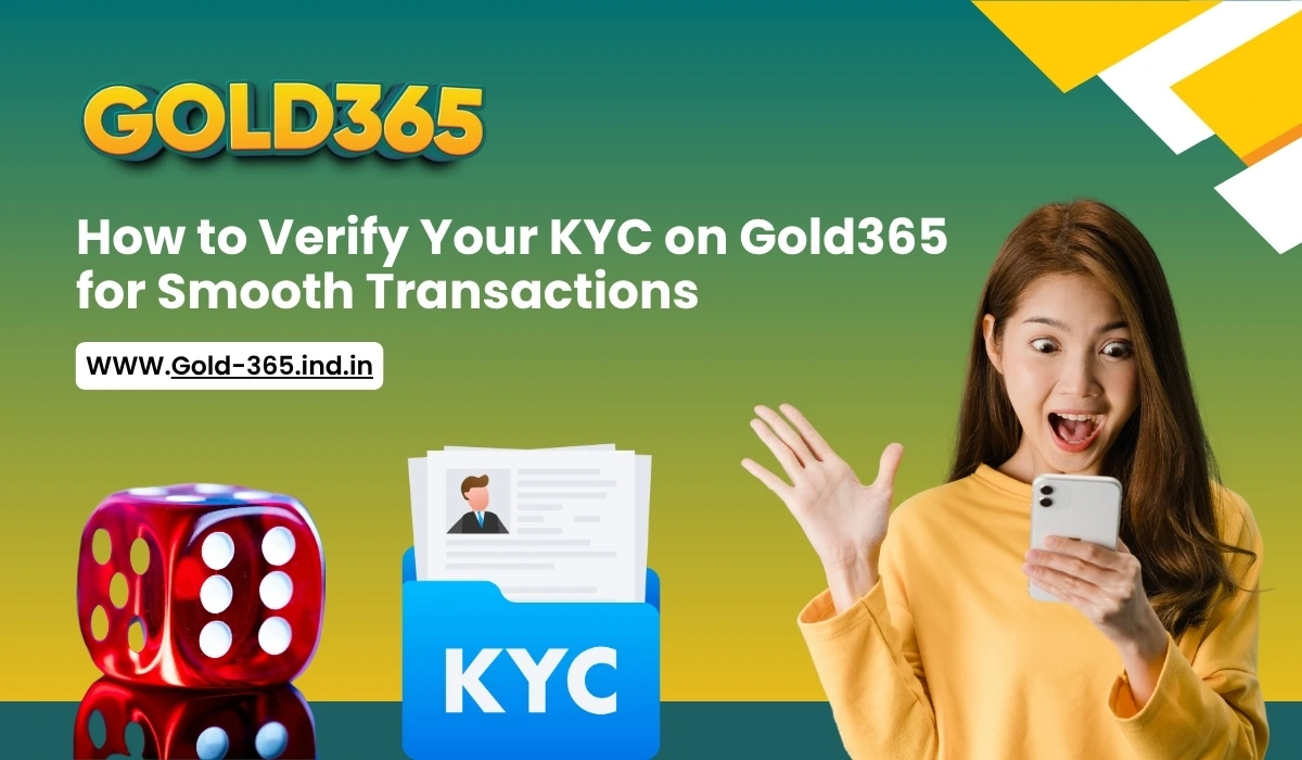 Read more about the article How to Verify Your KYC on Gold365 for Smooth Transactions