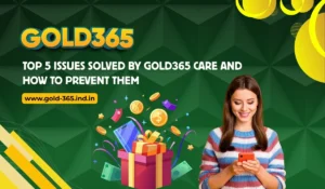Read more about the article Top 5 Issues Solved by Gold365 Care and How to Prevent Them