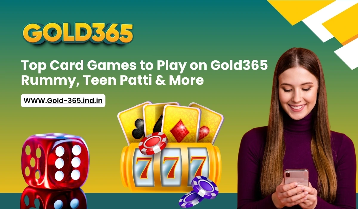 Read more about the article Top Card Games to Play on Gold365: Rummy, Teen Patti & More