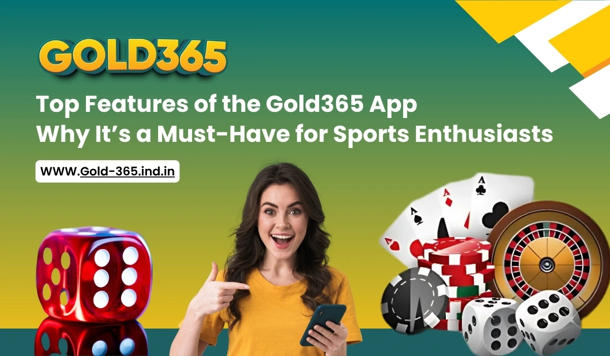 Read more about the article Top Features of the Gold365 App: Why It’s a Must-Have for Sports Enthusiasts
